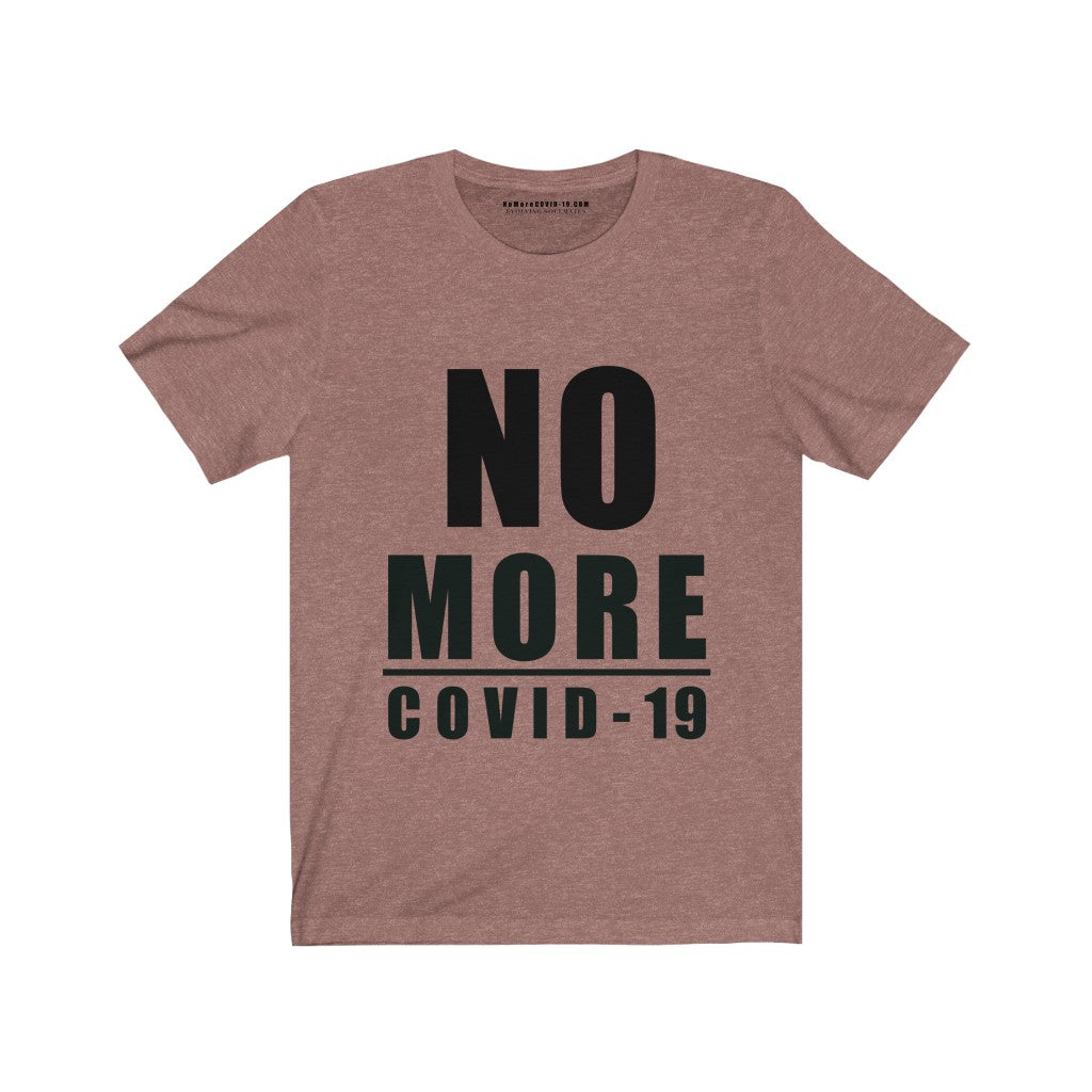 NO MORE |  Unisex | Solid Black On White Jersey Short Sleeve Crew neck T-Shirt